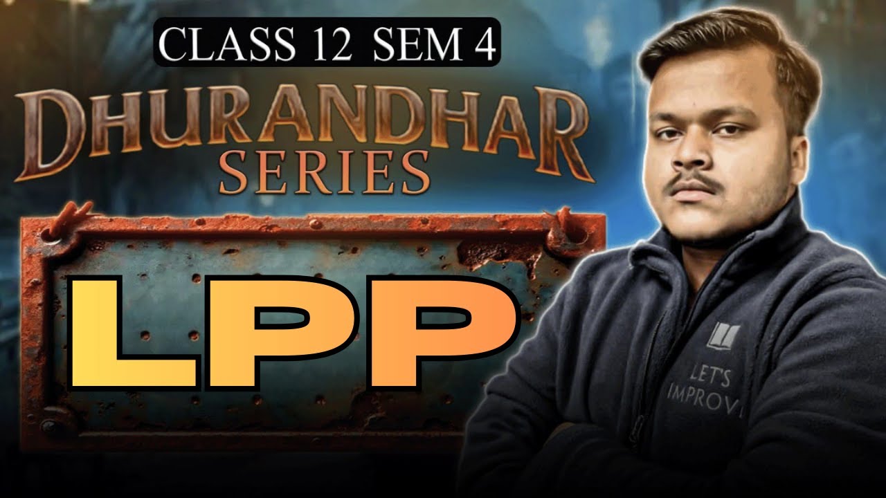LPP Class 12 SEM 4 Mathematics ONESHOT | Dhurandar Series : HS 2026 | LET'S IMPROVE