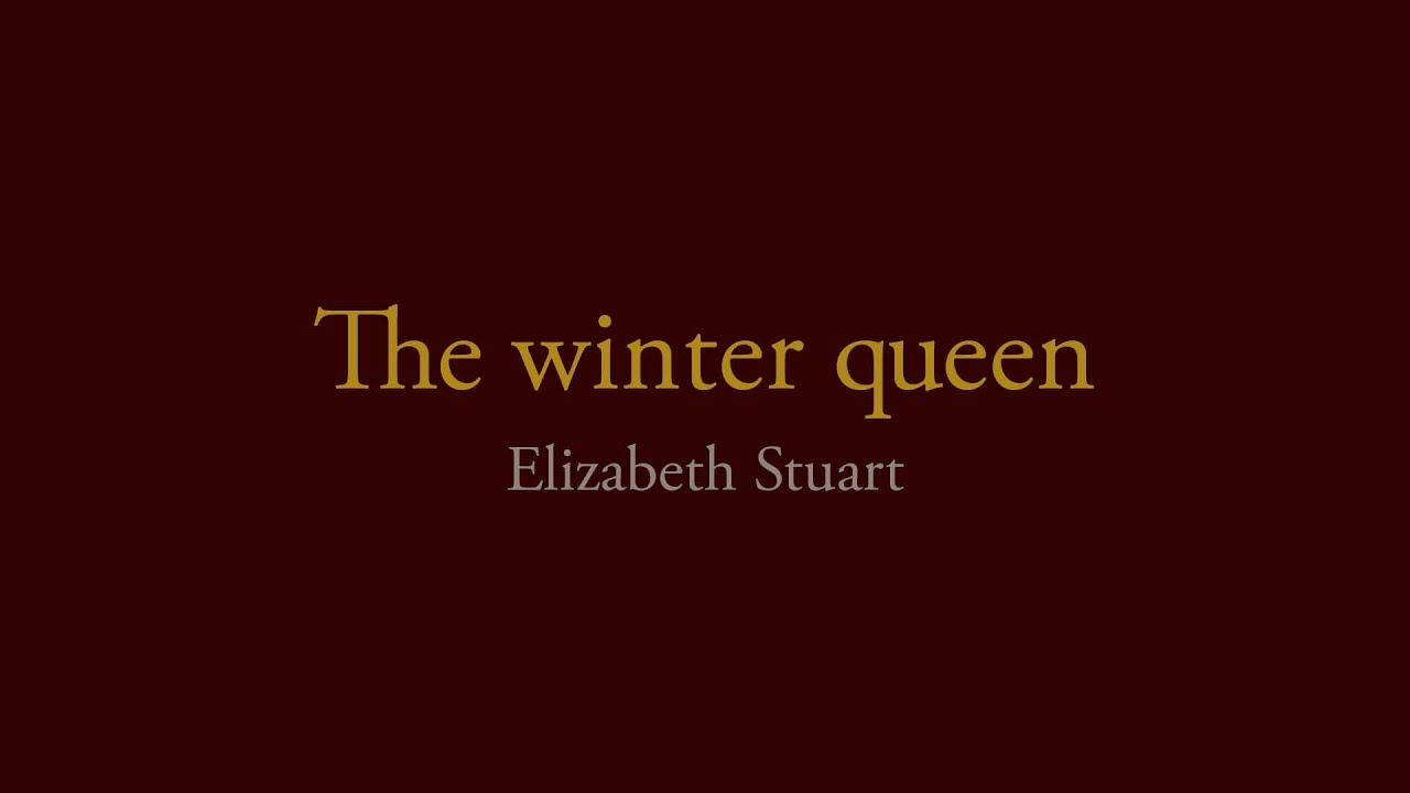 The winter queen: Elizabeth Stuart