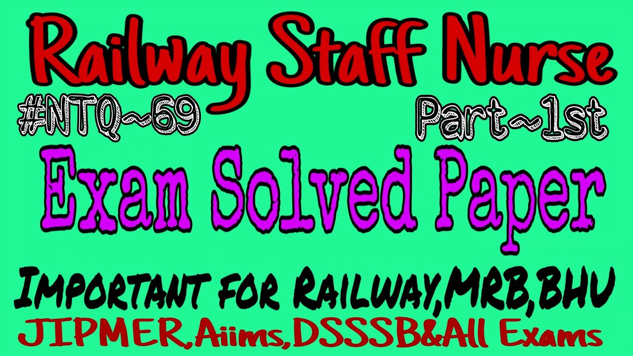 #NTQ~69 || Railway Staff Nurse Solved Paper || RRB Previous Staff Nurse Exam Paper ||Nursing Trends