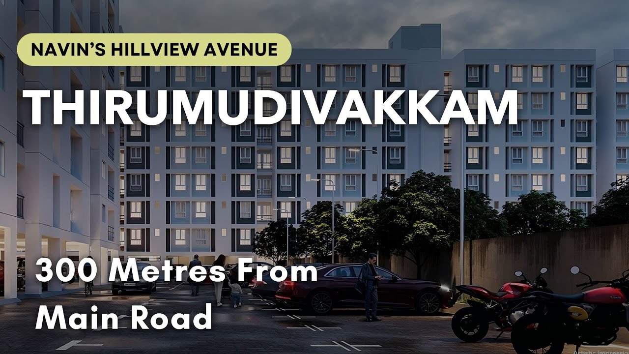 Navin's Hillview Avenue - Thirumudivakkam Apartments For Sale | Chennai 