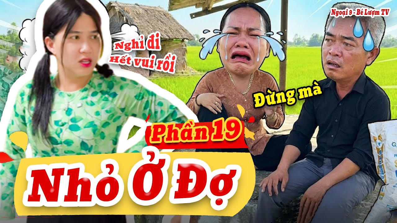 NHỎ Ở ĐỢ Và Những Câu Chuyện Bất Ổn | Phần 19: Anh Hai Cà Lem | Ngoại 9 - Bé Lượm TV