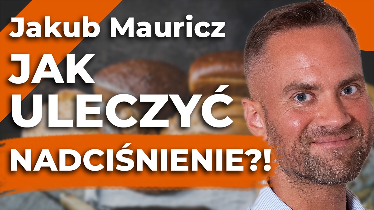 NADCIŚNIENIE jest NIEULECZALNE?! Co robić by je WYLECZYĆ?! – Jakub Mauricz