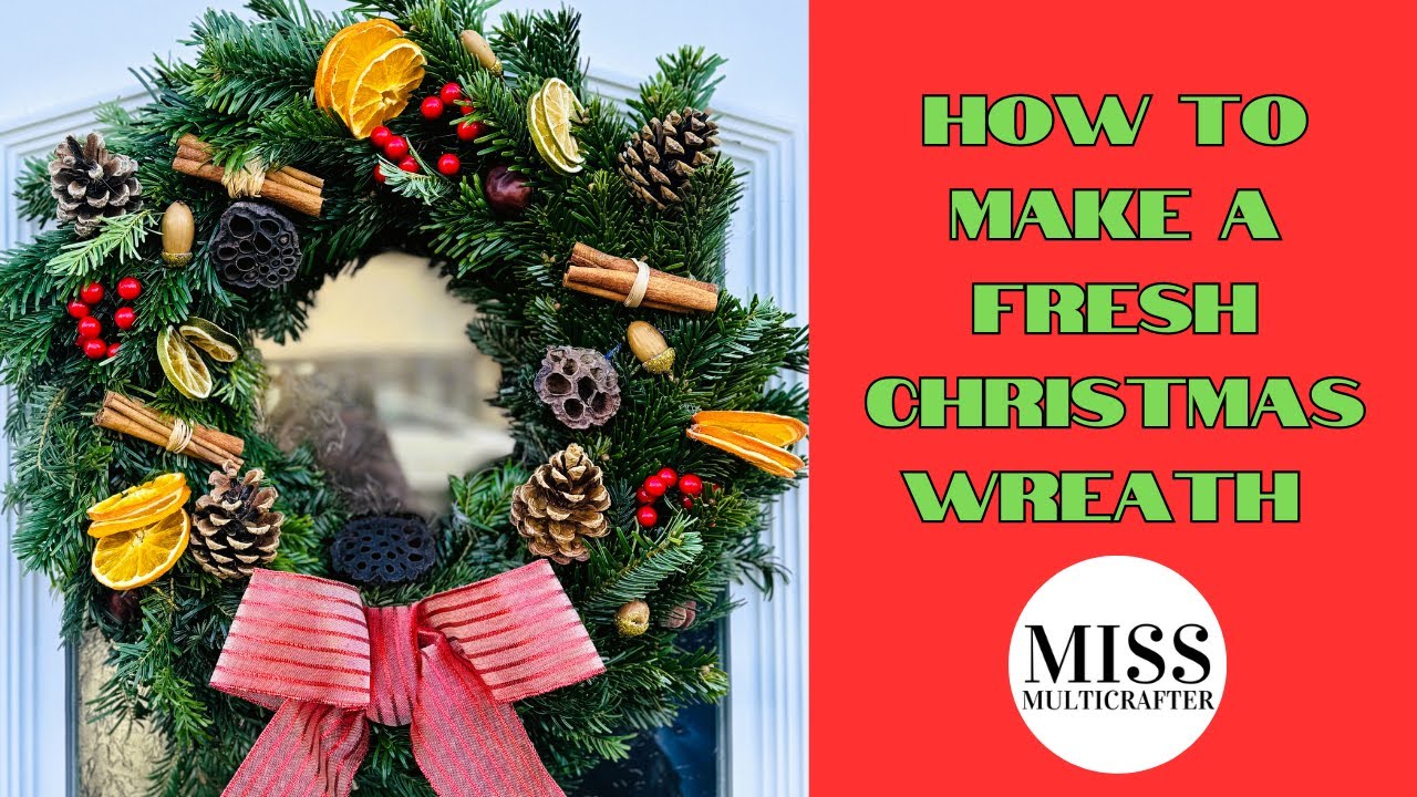 How to Make a Classic Christmas Wreath