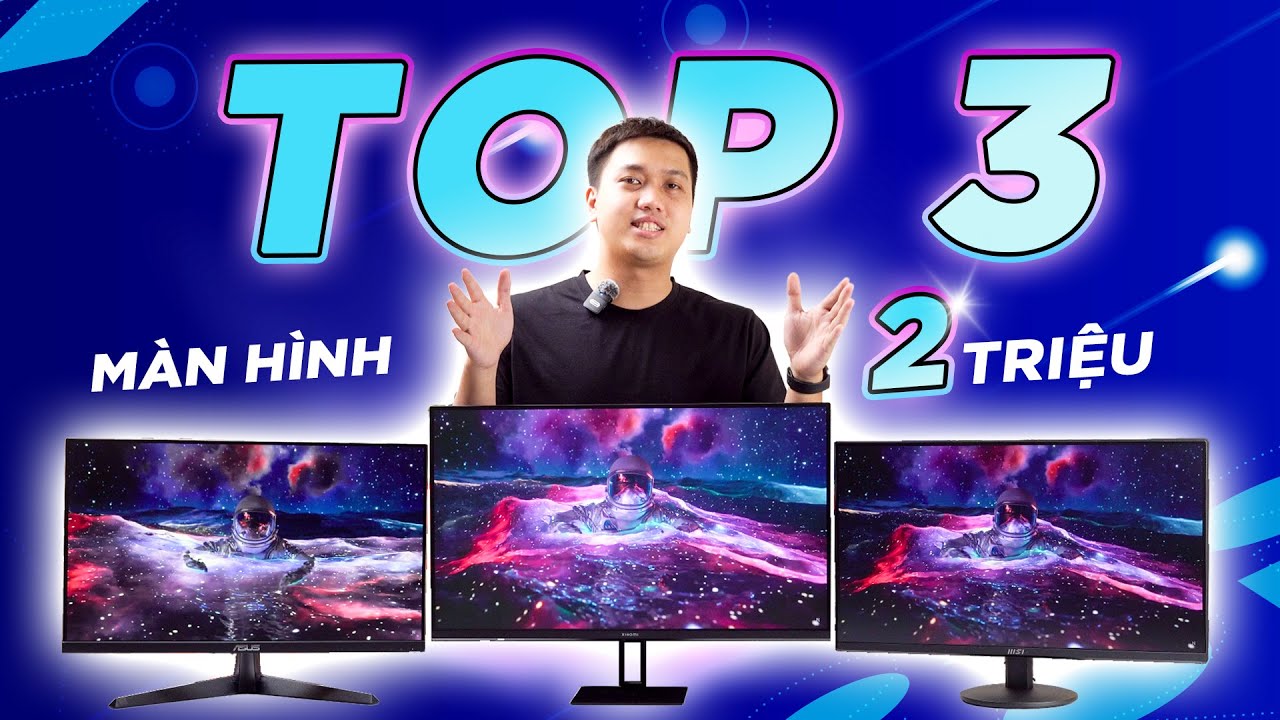 TOP 3 Màn Hình Tầm Giá 2 Triệu Ngon Nhất Năm 2025
