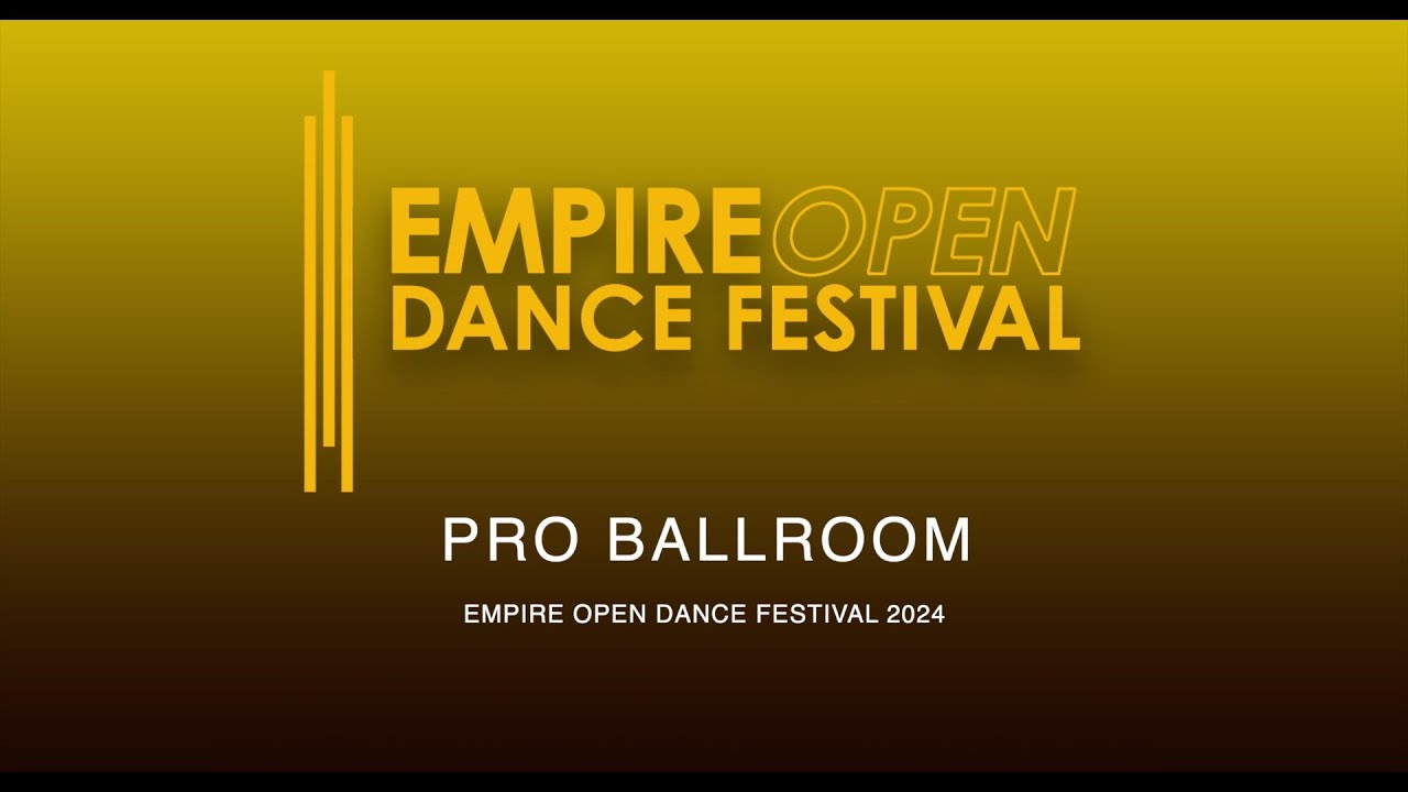 PRO BALLROOM ~ EMPIRE OPEN DANCE FESTIVAL 2024