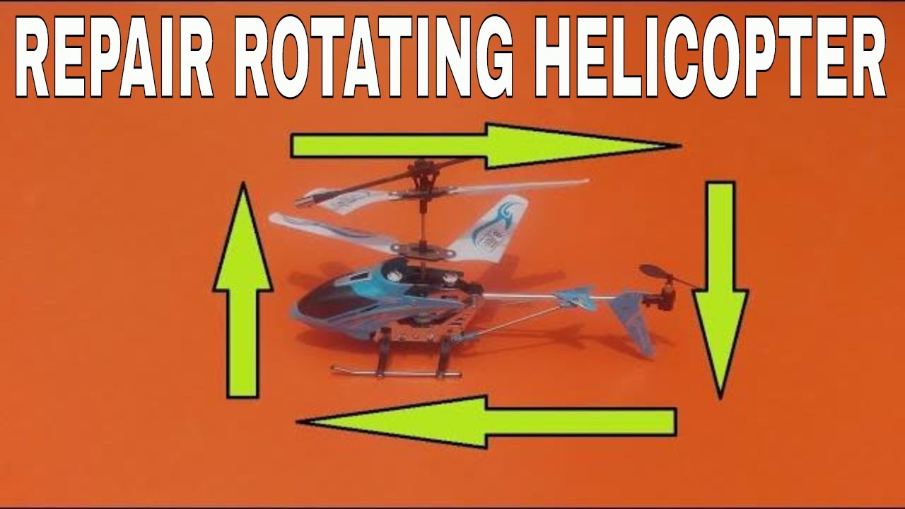How To Repair Rotating Helicopters | How to Repair Remote Control Helicopter Common Faults