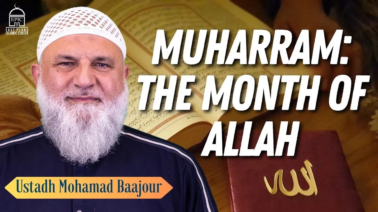 Muharram The Month of Allah | Ustadh Mohamad Baajour