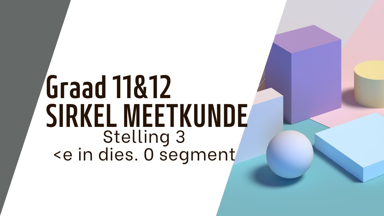 SIRKEL MEETKUNDE: Hoeke in dies. O segment. (GRAAD 11 & 12 WISKUNDE)