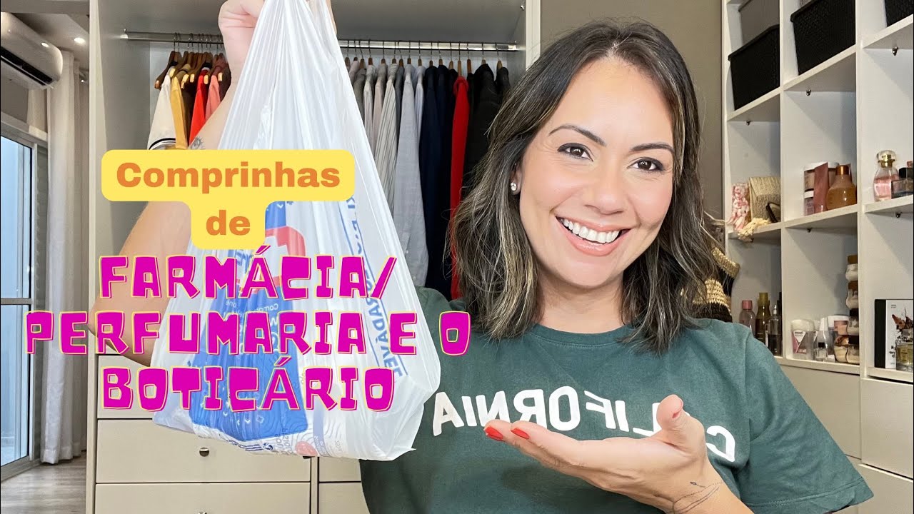 Comprinhas de Farmácia/ Perfumaria e O Boticário