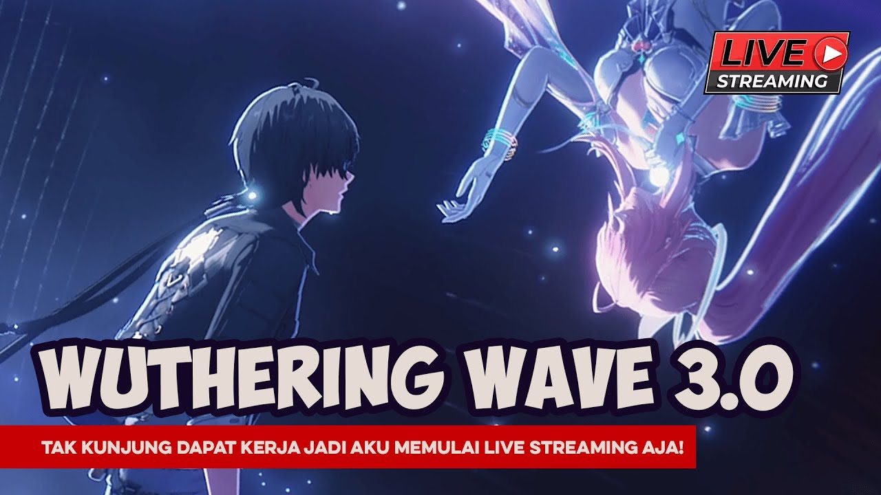 WUTHERING WAVES 3.0 | KITA SISIR LAHAI-ROI DEMI BAWA PULANG AEMEATH