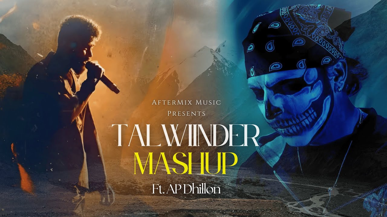 Feel The Talwiinder Mashup 2026 | AP Dhillon | Khayaal X Haseen X Tu