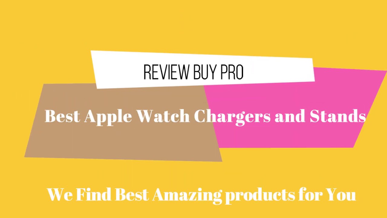Best Apple Watch Chargers and Stands