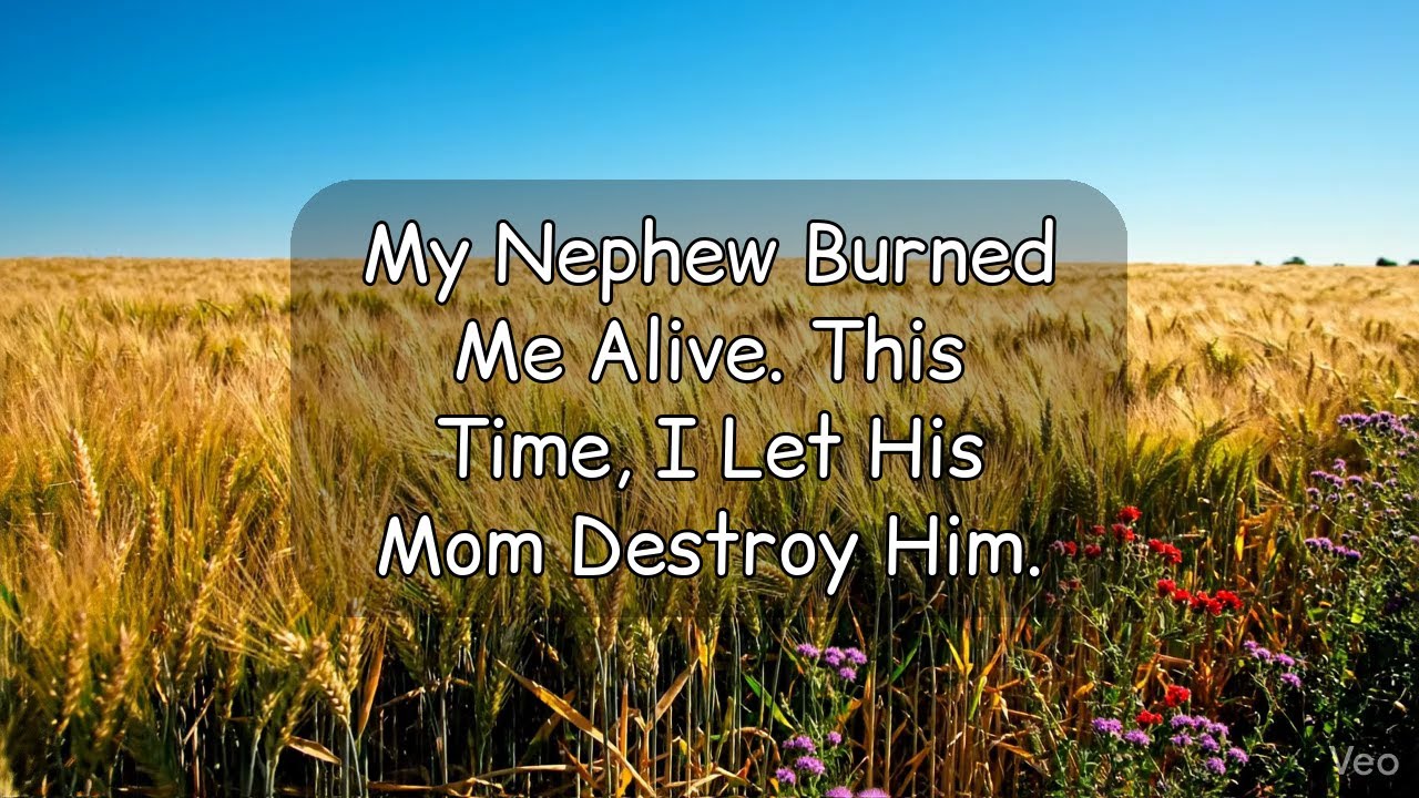 [Full Audio] My Nephew Burned Me Alive. This Time, I Let His Mom Destroy Him.