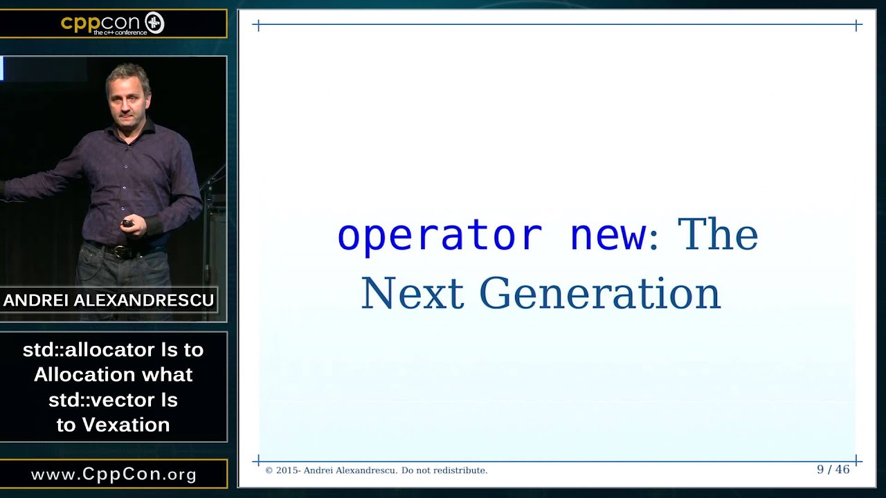 CppCon 2015: Andrei Alexandrescu “std::allocator...”