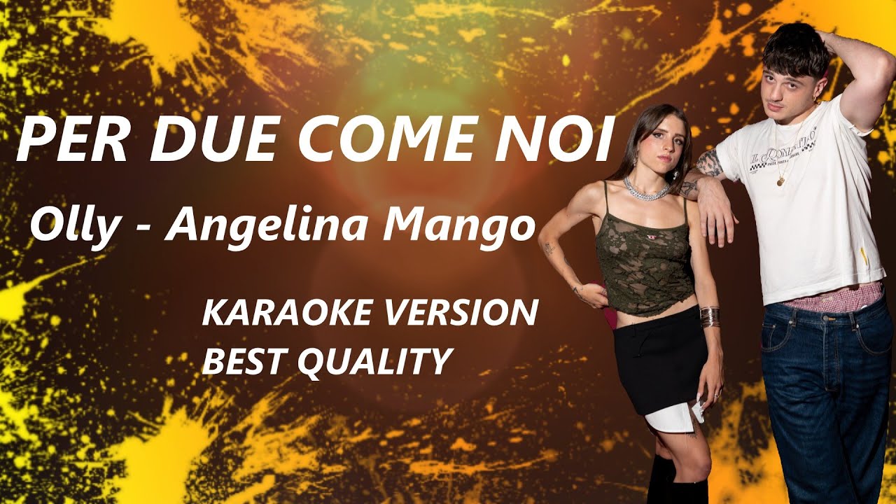 Per Due Come Noi Olly Angelina Mango KARAOKE Lyrics