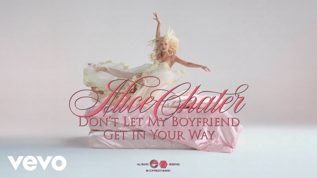 Alice Chater - Don't Let My Boyfriend Get In Your Way (Official Audio)