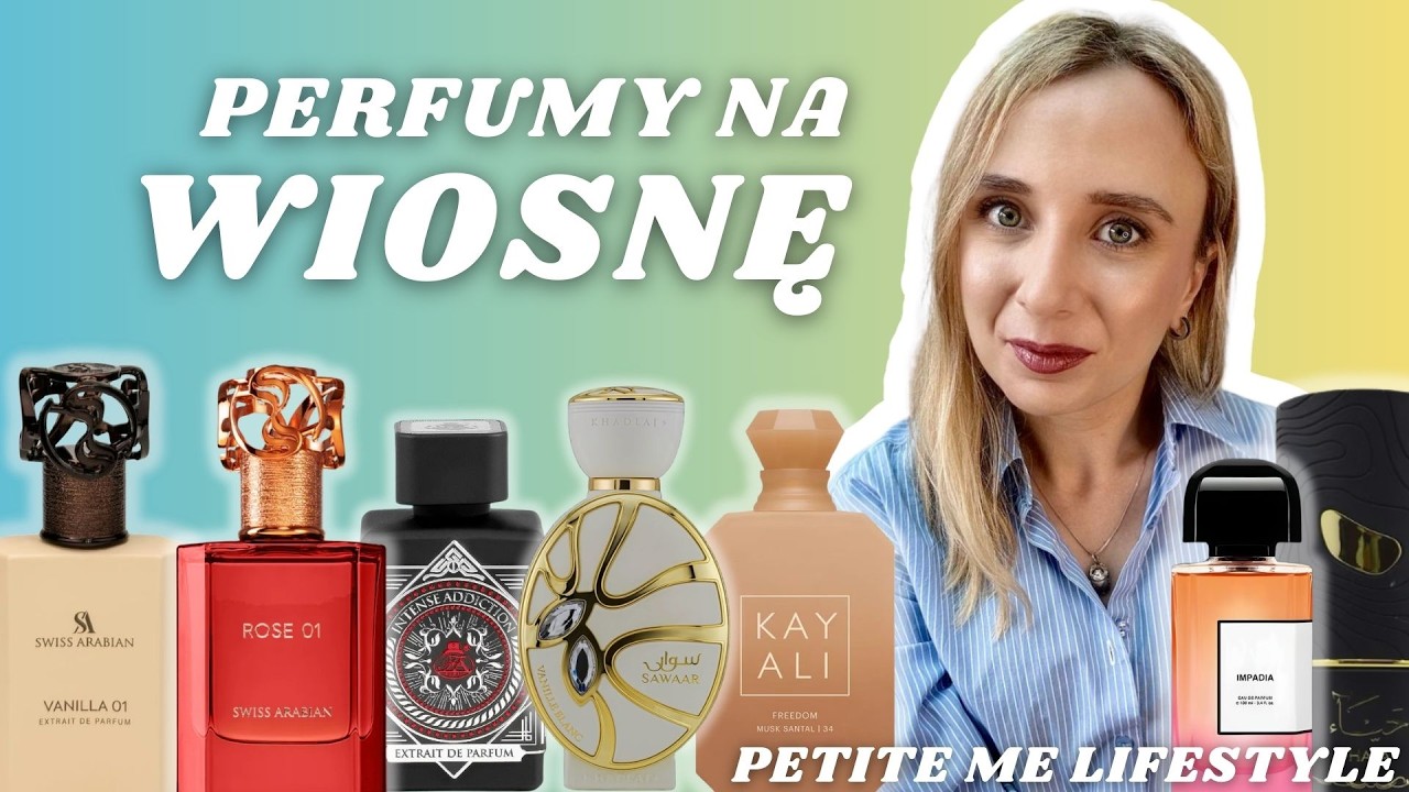 15 perfum na początek wiosny | Moje TOP zapachy | Petite Me Lifestyle