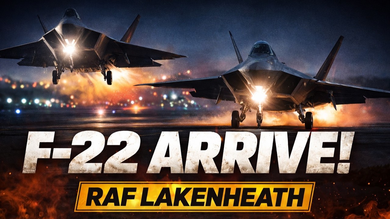 F-22&rsquo;s Raptors Arrive at RAF Lakenheath &mdash; Night Landings Amid Rising Global Tensions