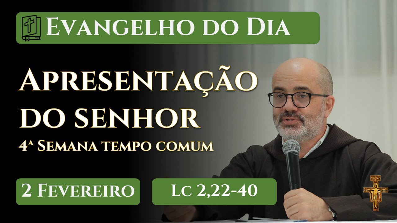 EVANGELHO DO DIA - Segunda 02 de Fevereiro - Apresentação do Senhor | Frei Edson Matias