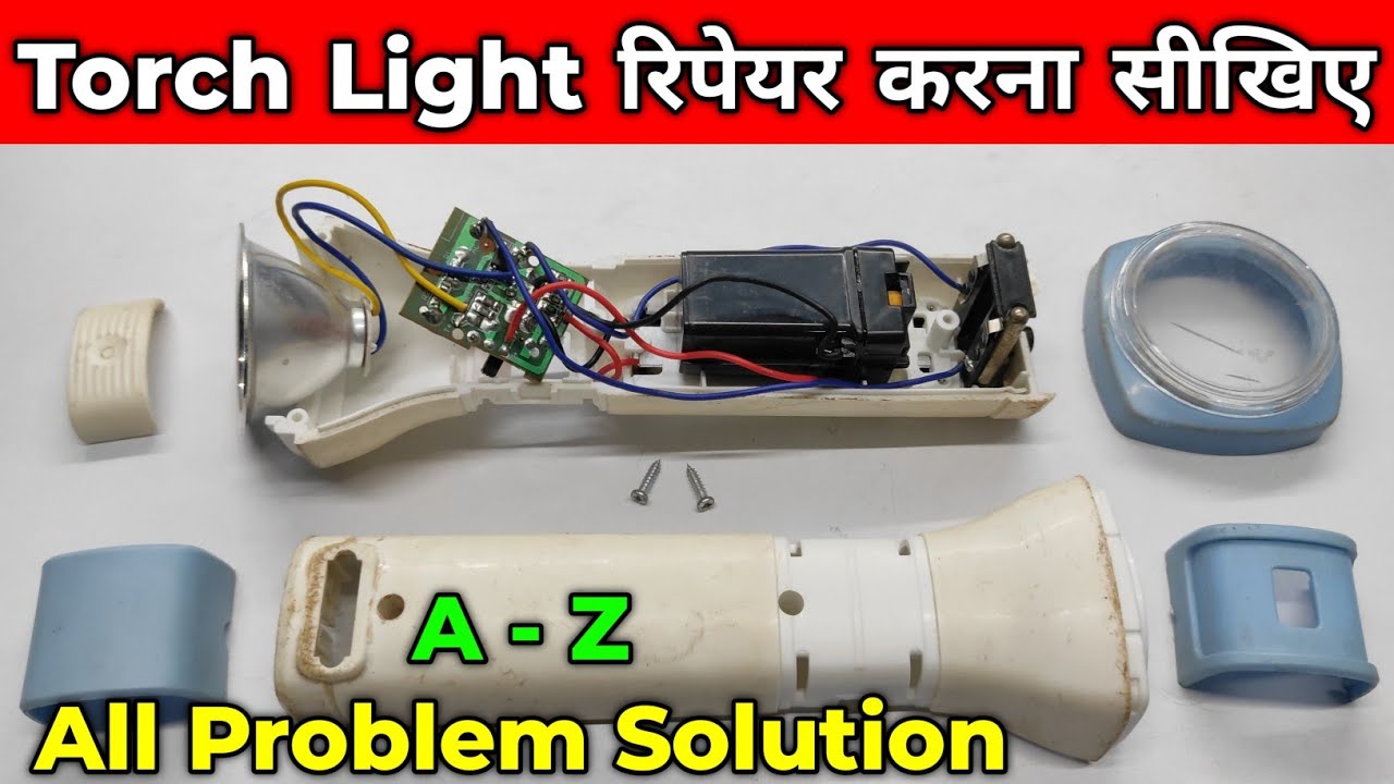 Torch Light Repair Easy Trick | A - Z All Problem Solutions Of Torch
