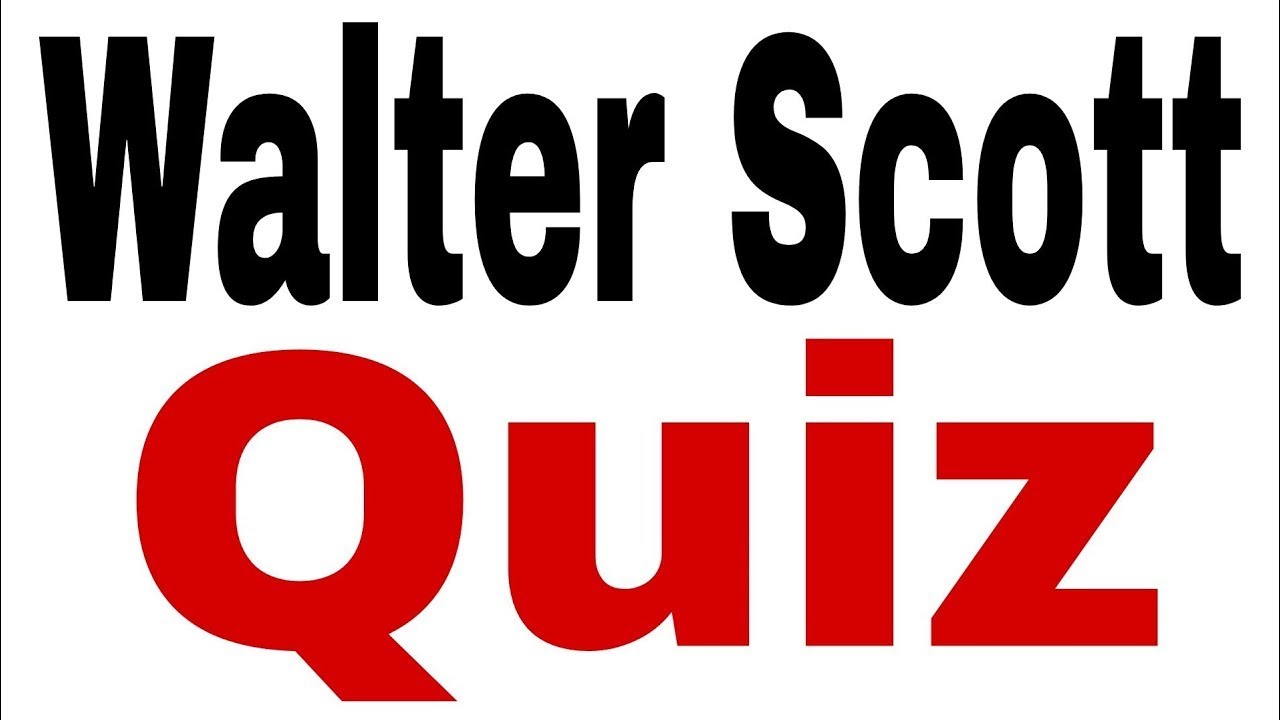 Quiz on Walter Scott l English Lectureship