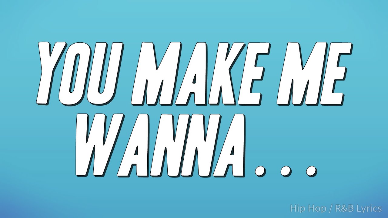 Usher - You Make Me Wanna&hellip; (Lyrics)