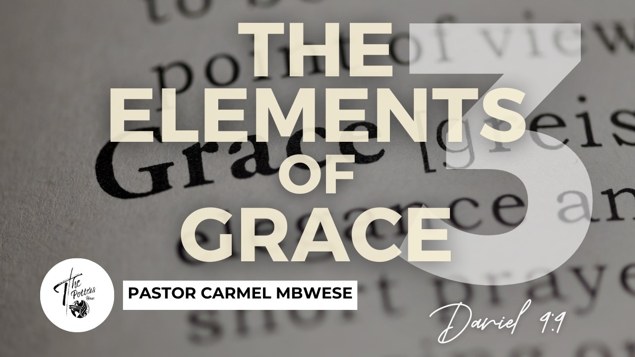Sunday 1st March 2025 | 6:30PM | Pastor Carmel Mbwese | The 3 Elements of Grace