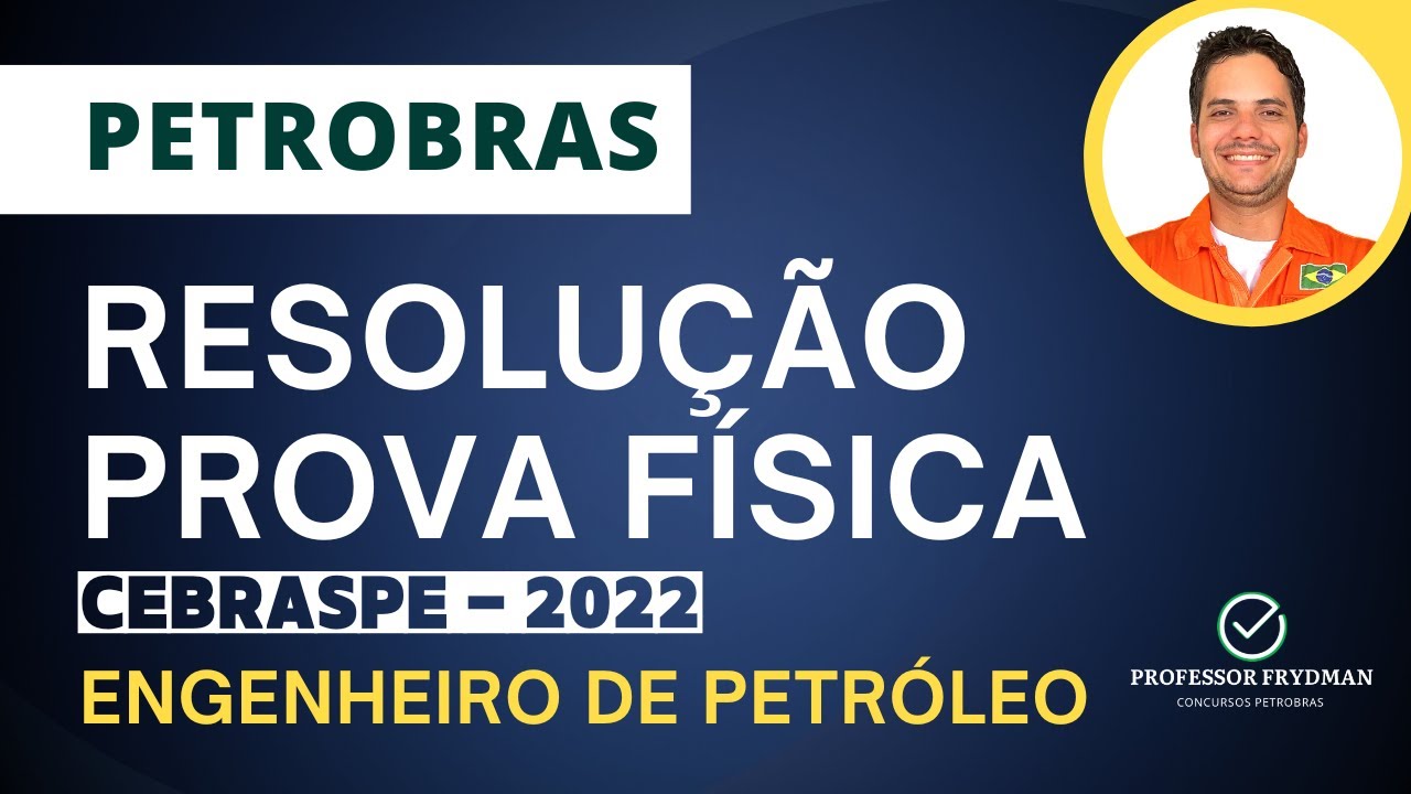 Resolução Completa de Física - Prova Petrobras Engenheiro de Petróleo - Cebraspe 2022