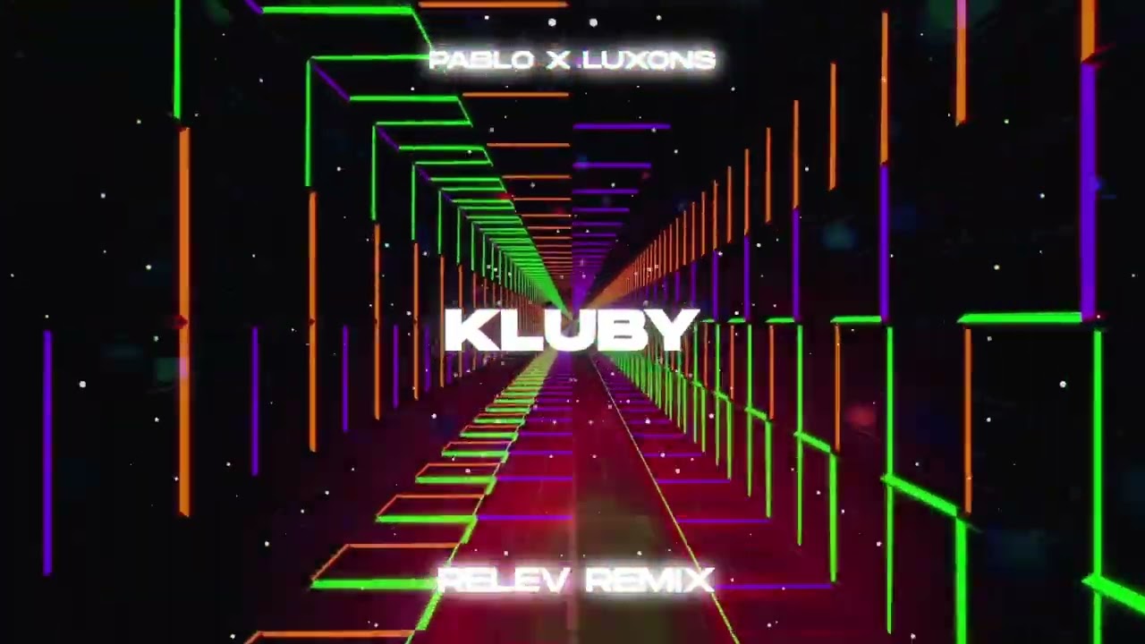 PABLO & Luxons - KLUBY (RELEV REMIX)