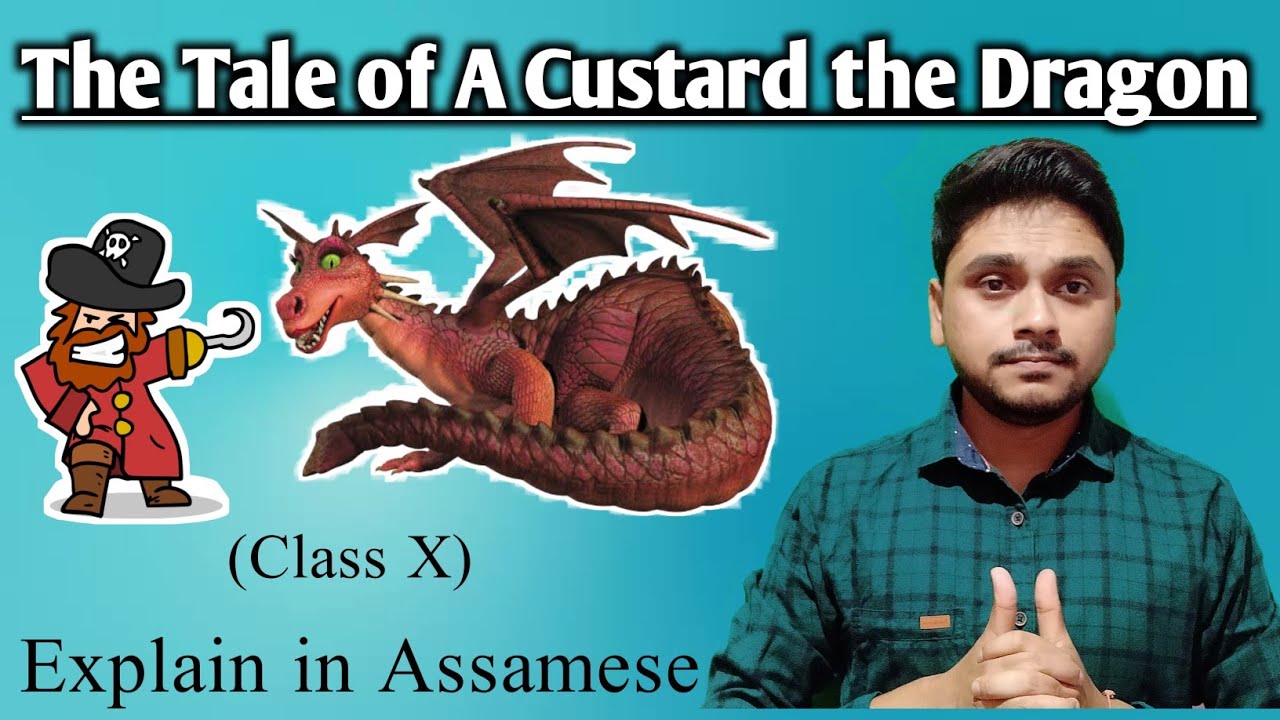 The Tale of a Custard the Dragon | Class X | Explained in Assamese | You can learn