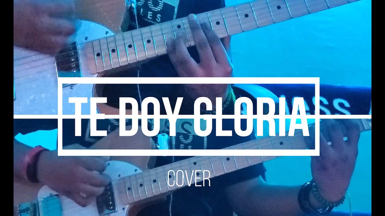 Te Doy Gloria- En espiritu Y En Verdad | Guitar Cover
