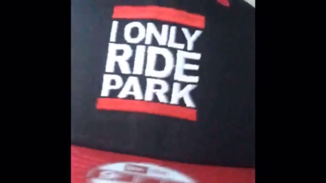I only ride park... really I ride everything 🤙 - 2017