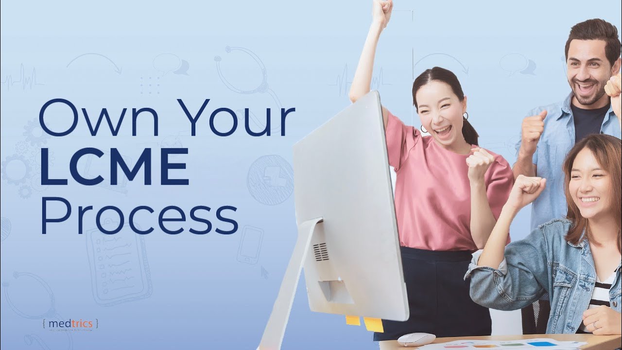 Preparing for LCME? Here&rsquo;s How Medtrics Can Help