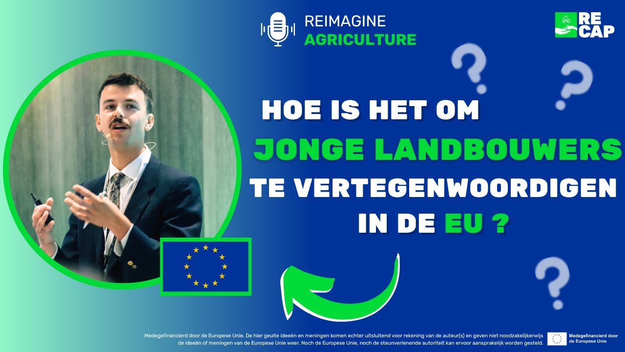 Hoe is het om jonge landbouwers te vertegenwoordigen | Reimagine Agriculture Podcast