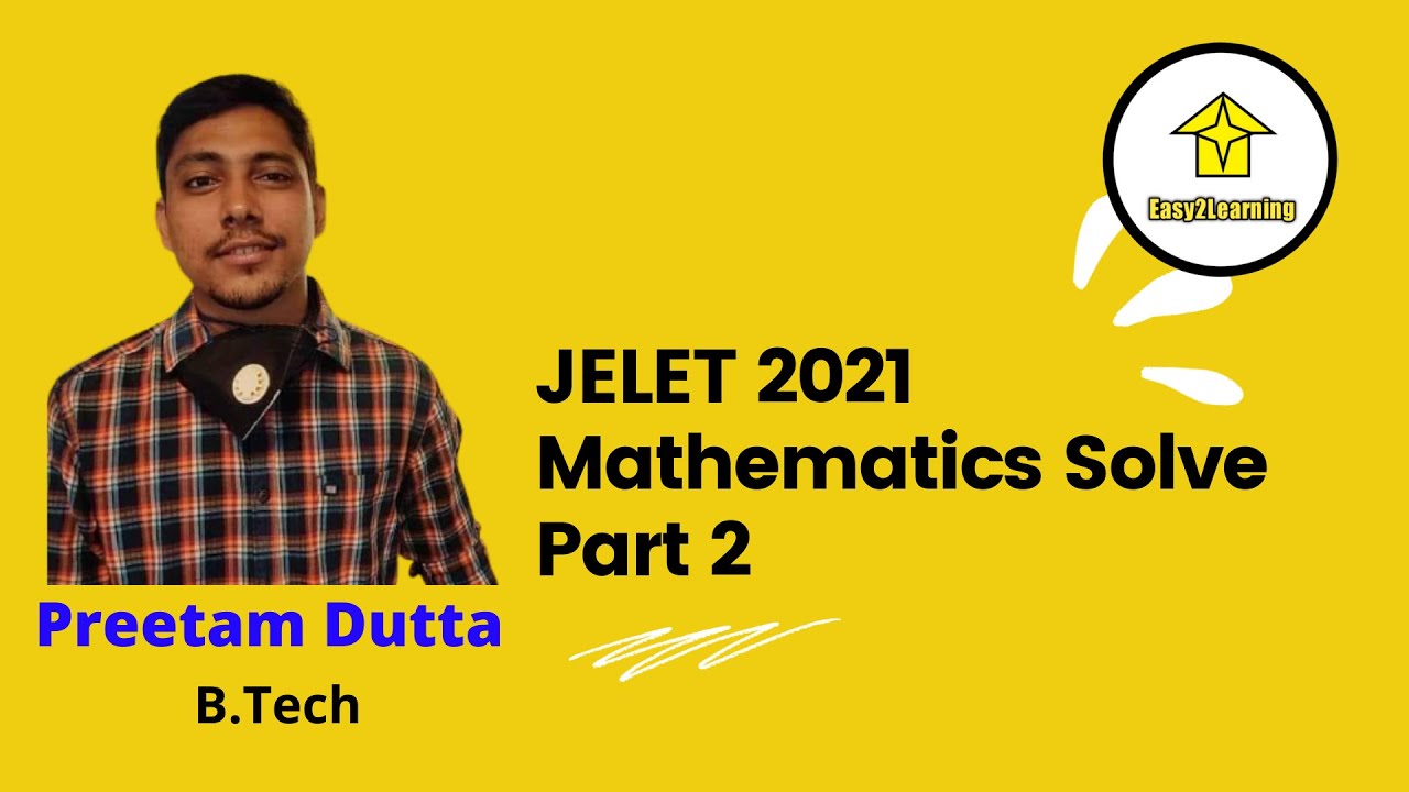 JELET 2021 Mathematics Part 2 Solve