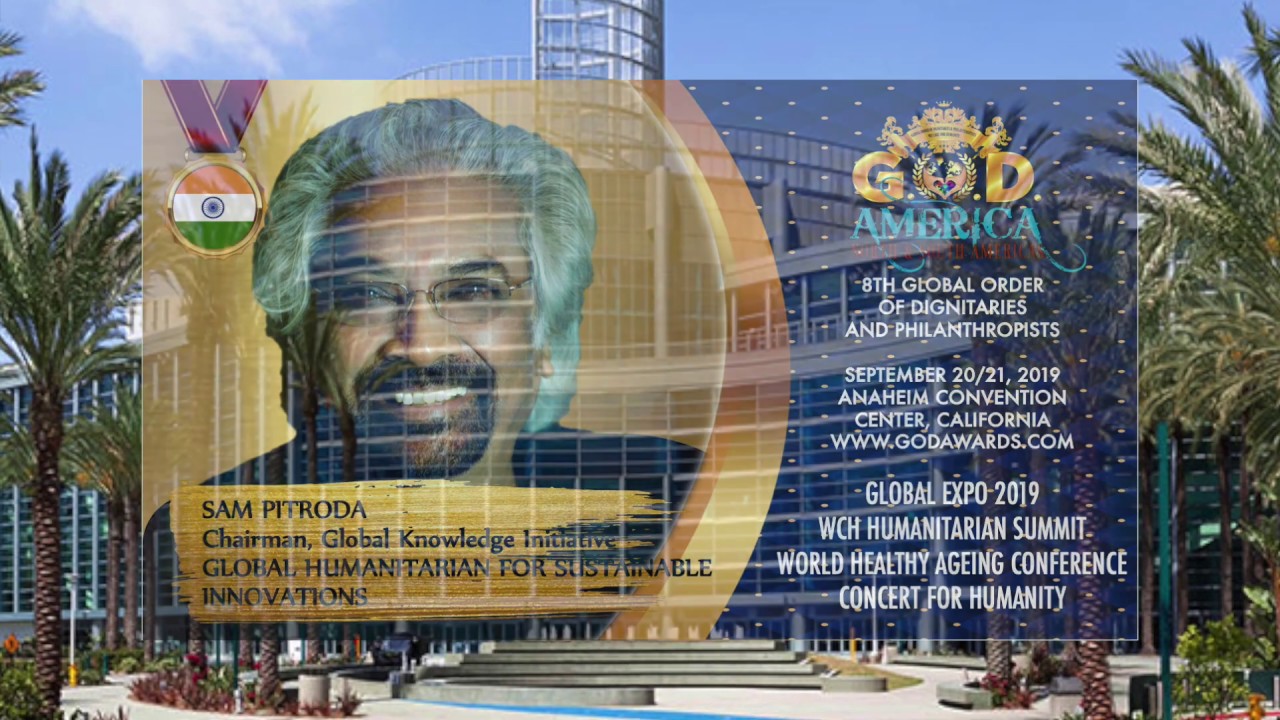 SAM PITRODA, GLOBAL HUMANITARIAN FOR SUSTAINABLE INNOVATIONS