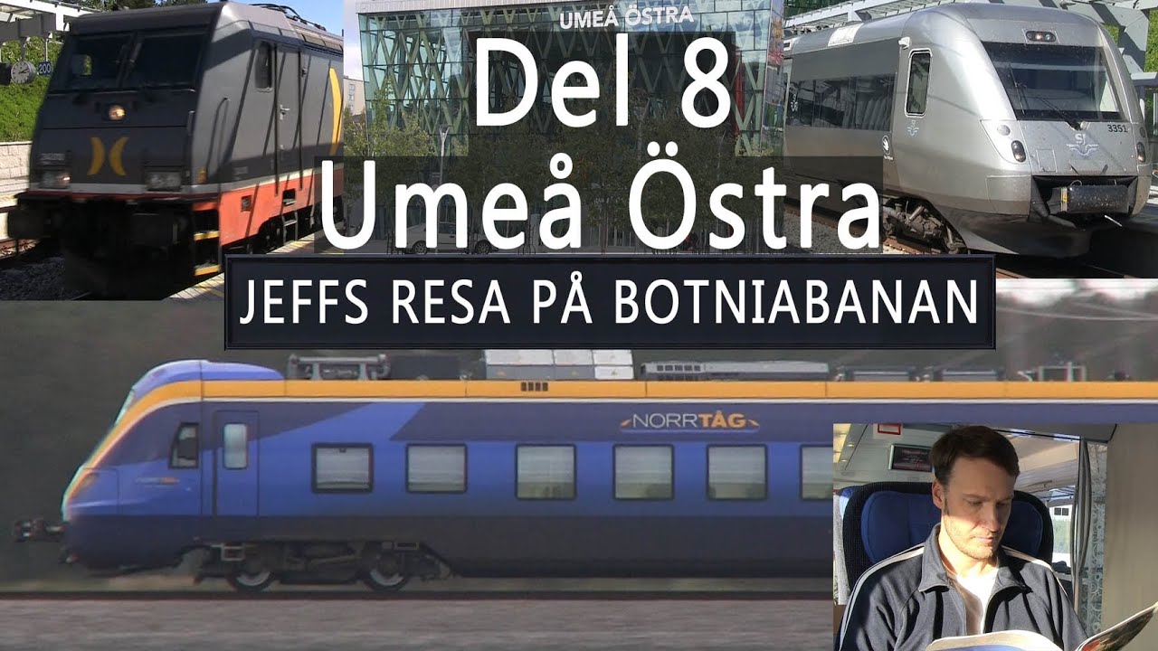 Umeå Östra Resa på Botniabanan Del 8.