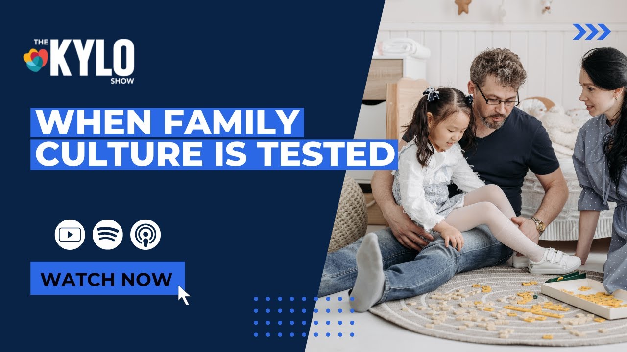 The KYLO Show: When Family Culture Is Tested