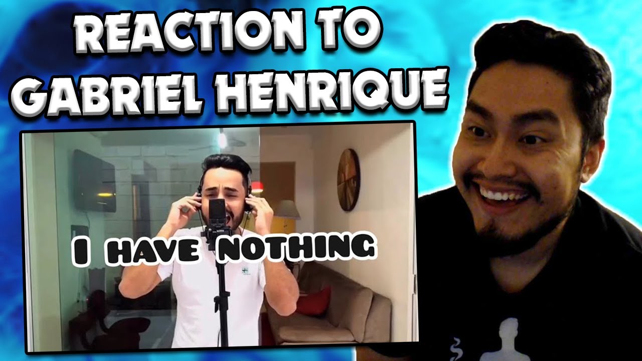 Gabriel Henrique - I Have Nothing (REACTION)