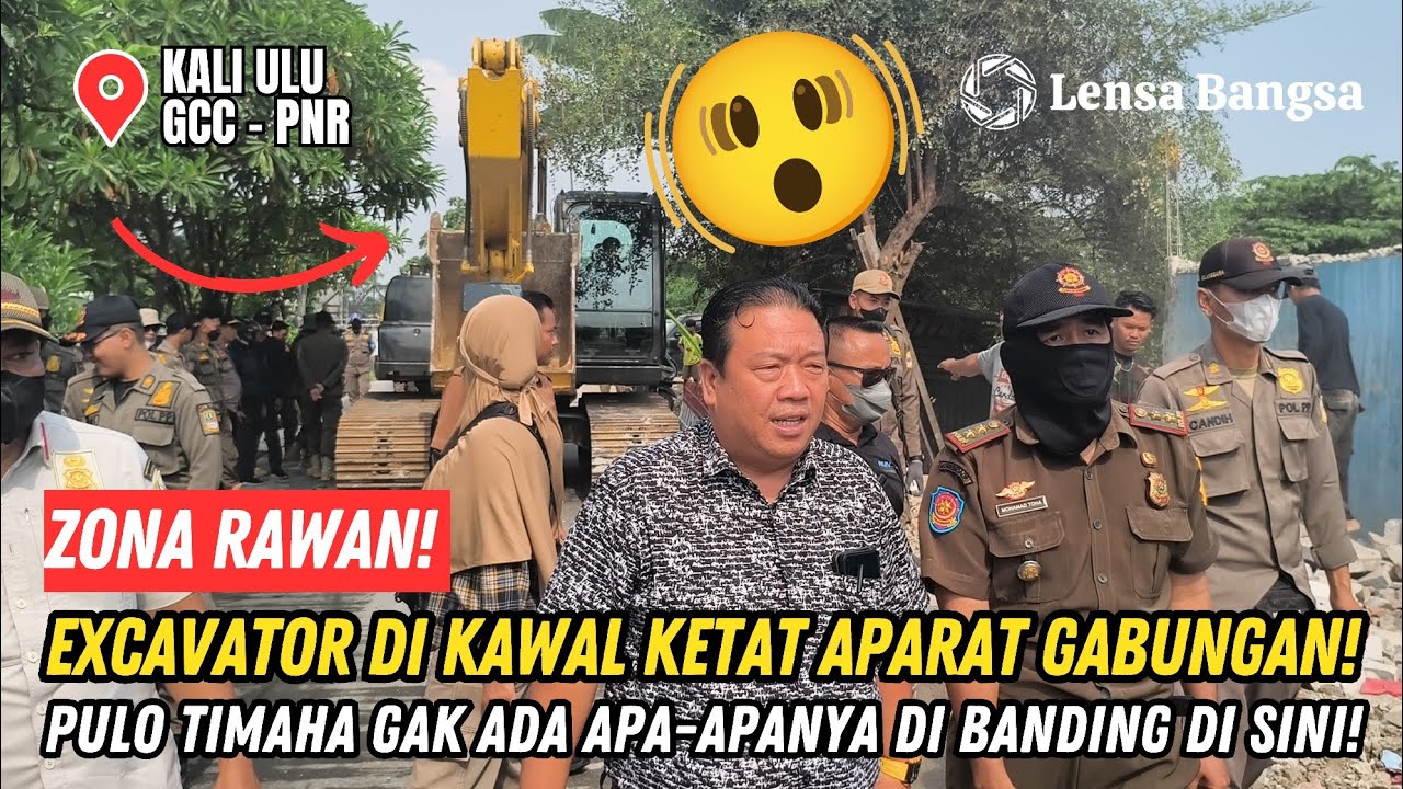 ZONA RAWAN❗EXCAVATOR DI KAWAL KETAT APARAT GABUNGAN❗SAAT HENDAK BONGKAR BANGLI KALI ULU CIKARANG❗