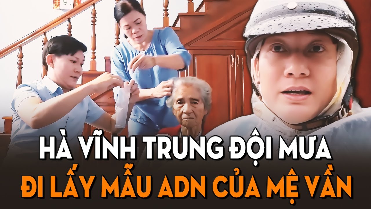 Ca sĩ Hà Vĩnh Trung đội mưa đi lấy mẫu xét nghiệm ADN với mệ Vần vì lo Huế lại sắp có lụt lớn