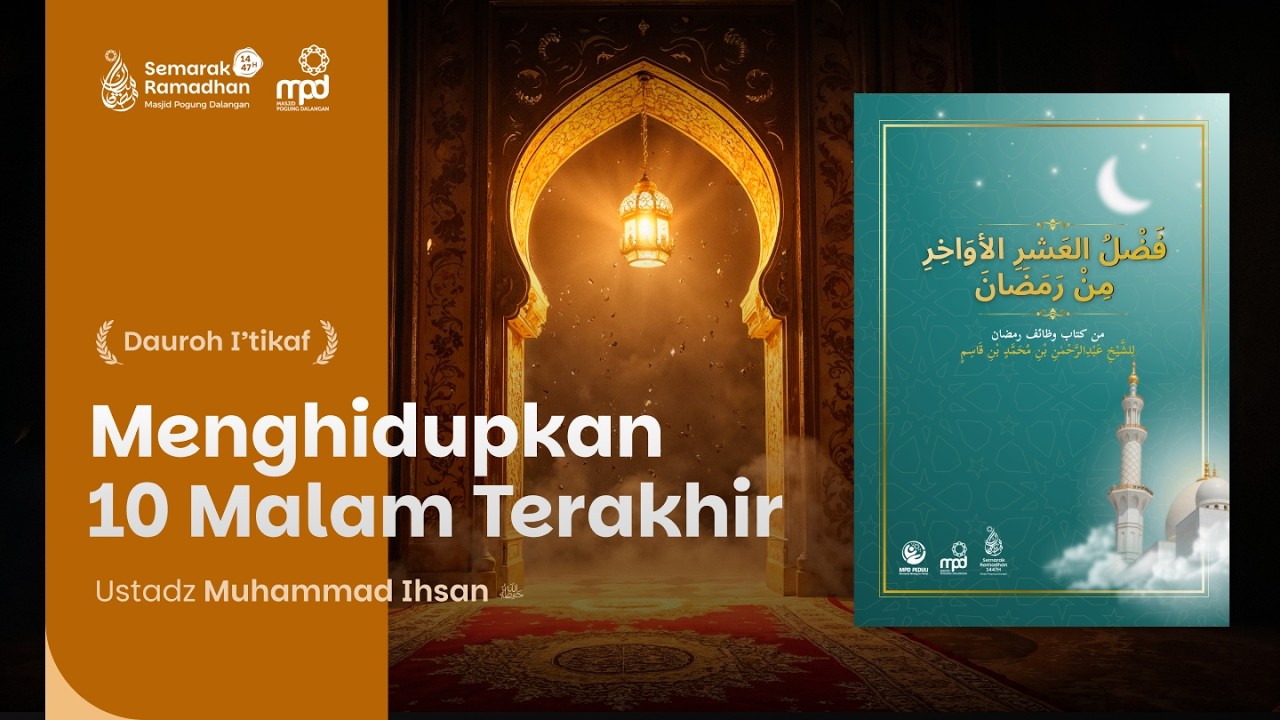 MENGHIDUPKAN 10 MALAM TERAKHIR | Ustadz Muhammad Ihsan | Bekal 10 Malam Terakhir