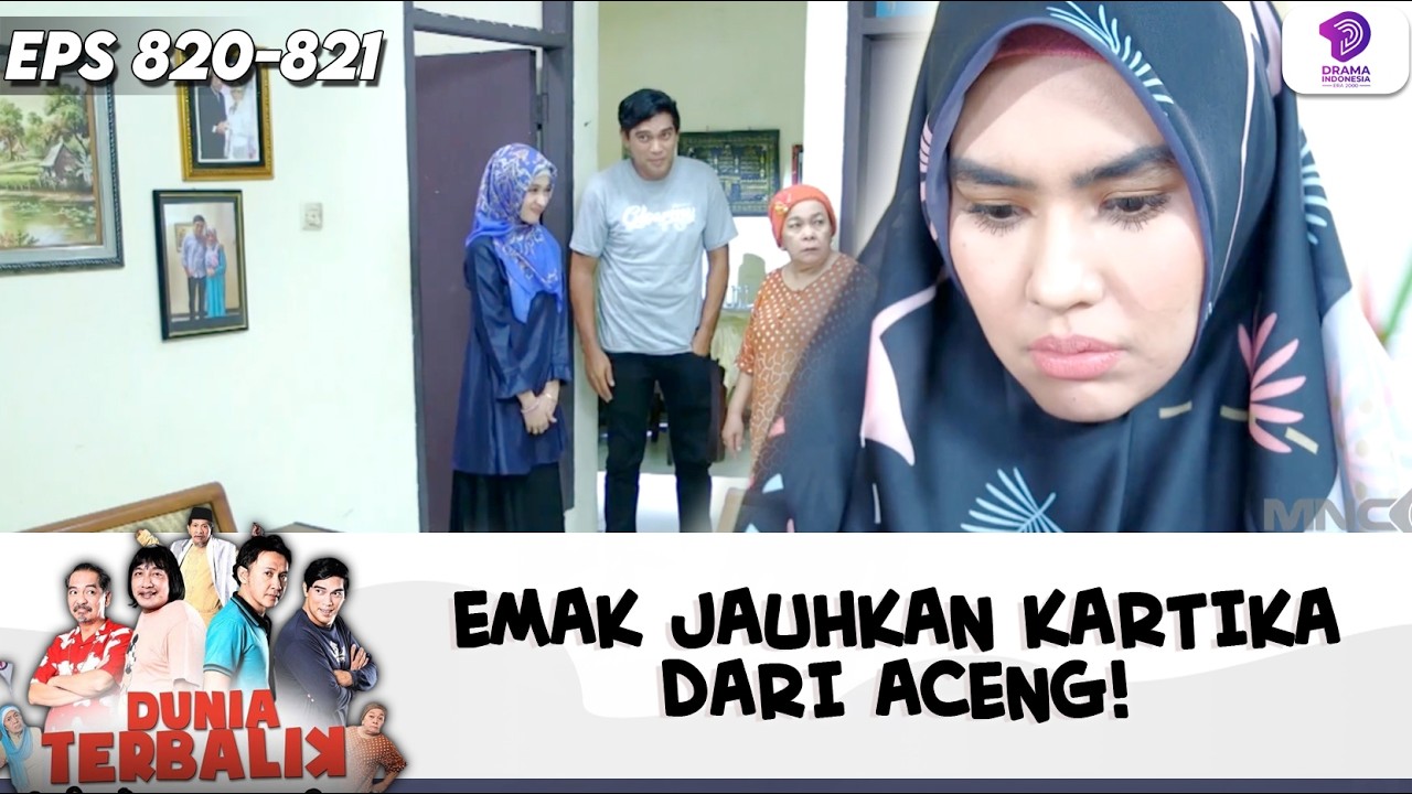 GAK MAIN-MAIN! EMAK USIR ACENG DARI KEHIDUPAN KARTIKA | DUNIA TERBALIK | EPS.822 (1/10)