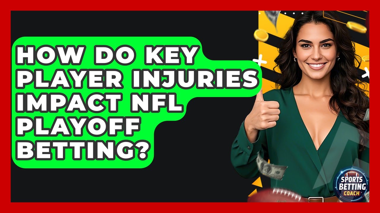 How Do Key Player Injuries Impact NFL Playoff Betting? - Your Sports Betting Coach