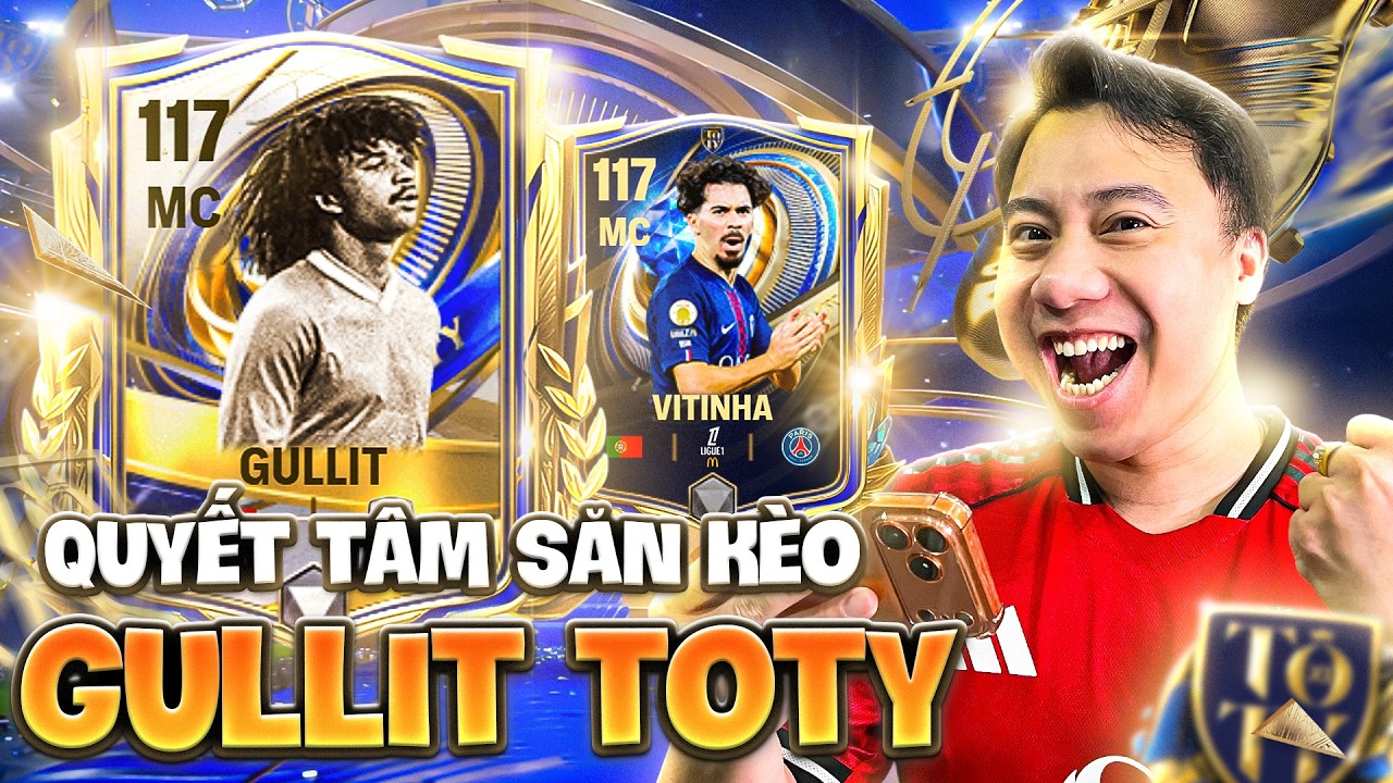 FC Mobile Vodka Quang | Quyết tâm săn lùng Gullit TOTY ICONS cùng loạt kèo TOTY 2026 cực giá trị FCM