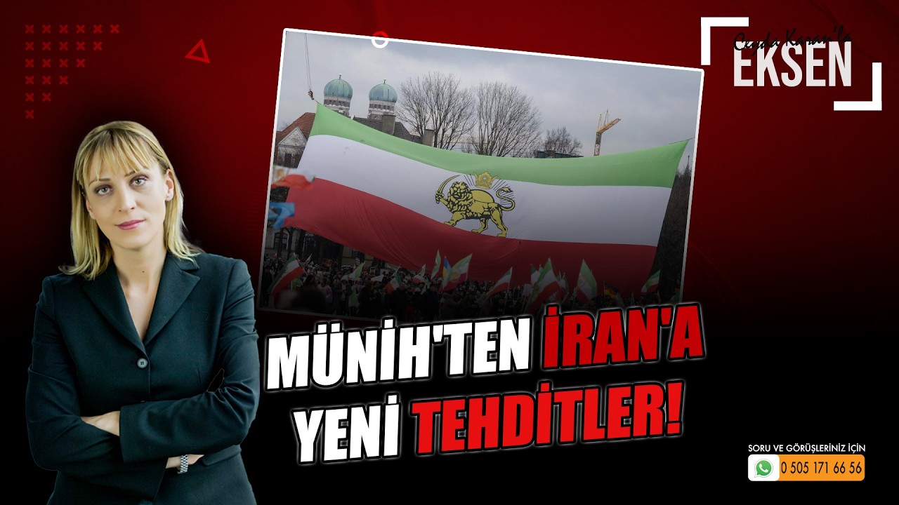 Münih'ten İran'a Yeni Tehditler...| EKSEN