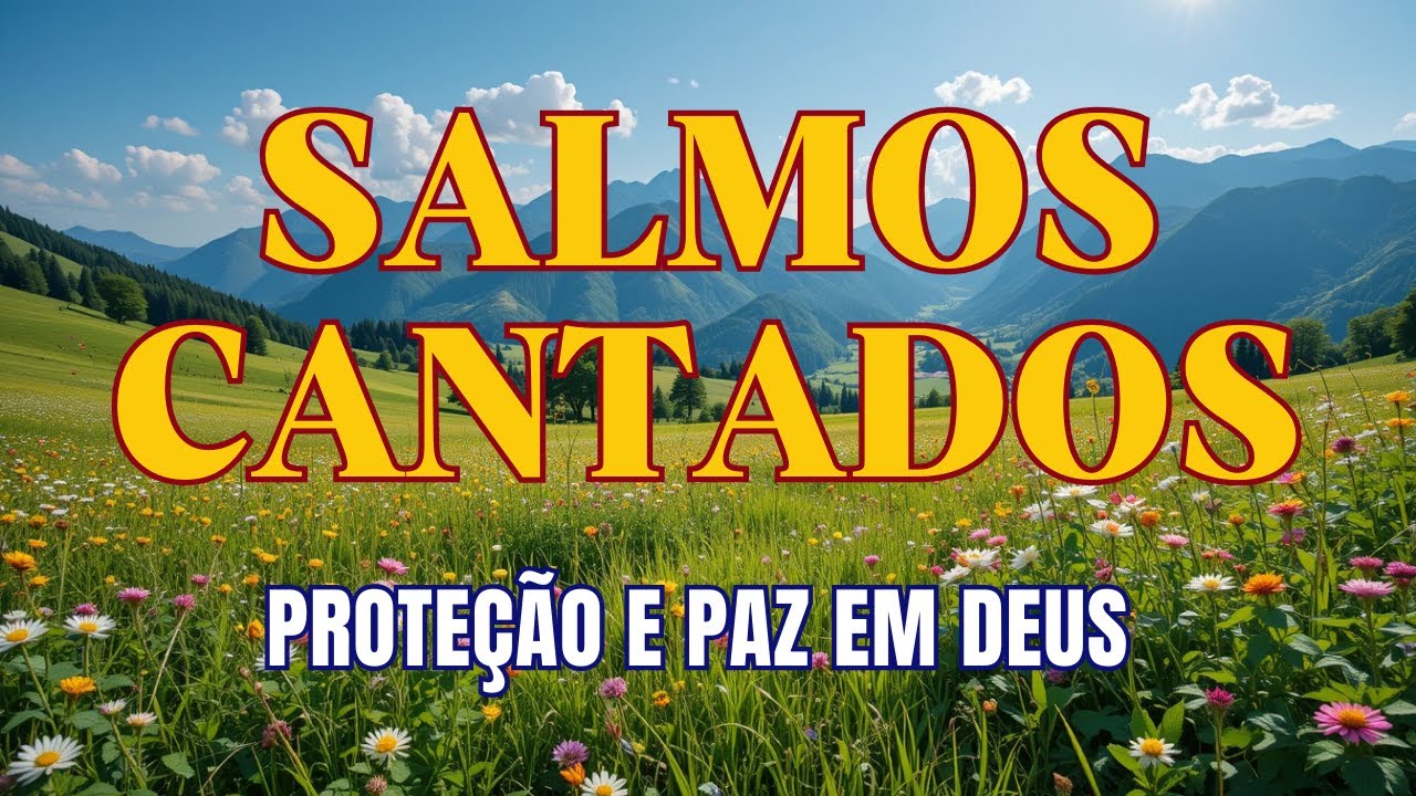 Can&ccedil;&otilde;es dos Salmos | Prote&ccedil;&atilde;o, Paz e Esperan&ccedil;a 🌿