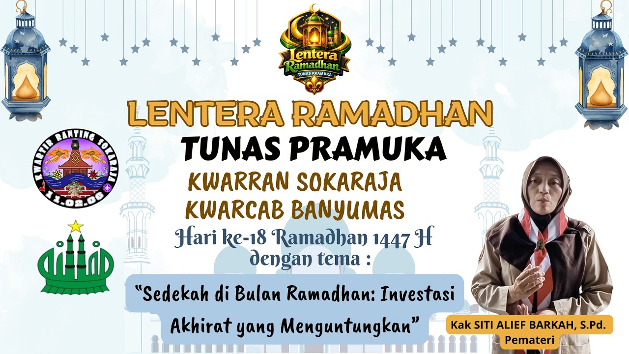 Sedekah di Bulan Ramadhan Investasi Akhirat yg Menguntungkan || Lentera Ramadhan Tunas Pramuka Ke-18
