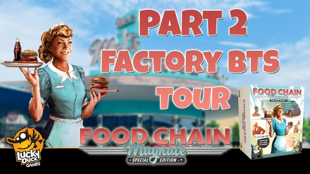 Food Chain Magnate Special Edition | Behind The Scenes PART 2