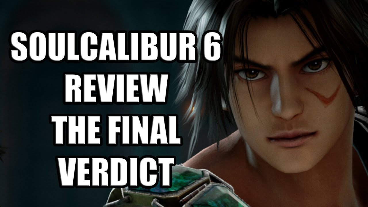 SoulCalibur 6 Review &ndash; The Final Verdict